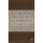 The Waking Dream of T.E. Lawrence: Essays on His Life, Literature, and Legacy - Hardcover