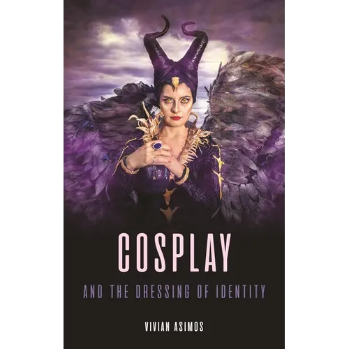 Cosplay and the Dressing of Identity - Hardcover