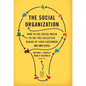The Social Organization: How to Use Social Media to Tap the Collective Genius of Your Customers and Employees - Hardcover