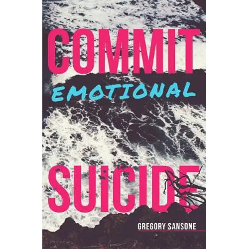 Commit Emotional Suicide - Paperback