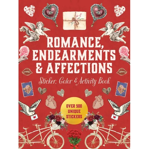 Romance, Endearments & Affections Sticker, Color & Activity Book: Over 500 Unique Stickers - Hardcover