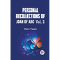 Personal Recollections Of Joan Of Arc Vol. 2 - Paperback