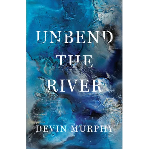 Unbend the River - Paperback