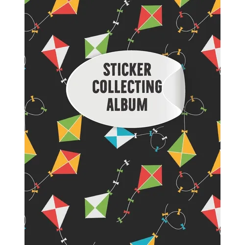 Sticker Collecting Album: My Activity Blank Sticker Storage Book and Sticker Collecting Album for Kids, Children, Boys & Girls and Organizing & - Paperback