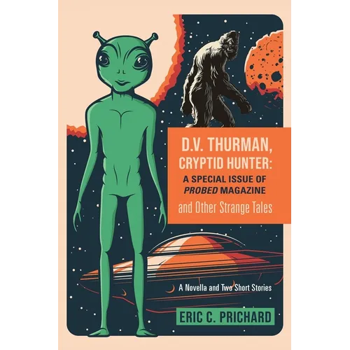 D.V. Thurman, Cryptid Hunter: A Probed Magazine Special Issue (and other strange tales) - Paperback