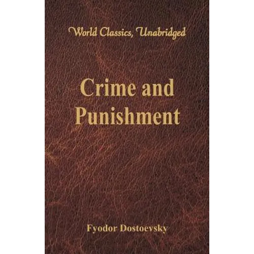 Crime and Punishment (World Classics, Unabridged) - Paperback