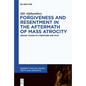 Forgiveness and Resentment in the Aftermath of Mass Atrocity: Jewish Voices in Literature and Film - Hardcover