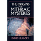 The Origins of the Mithraic Mysteries: Cosmology and Salvation in the Ancient World - Paperback