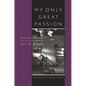 My Only Great Passion: The Life and Films of Carl Th. Dreyer - Hardcover