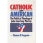 Catholic and American: The Political Theology of John Courtney Murray - Paperback