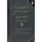 Hidden History of Rhode Island: Not-To-Be-Forgotten Tales of the Ocean State - Paperback