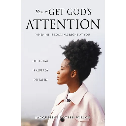 How to Get God's Attention: When He Is Looking Right at You - Paperback
