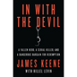 In with the Devil: A Fallen Hero, a Serial Killer, and a Dangerous Bargain for Redemption - Paperback