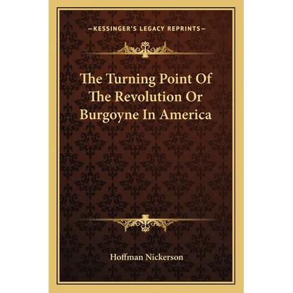 The Turning Point Of The Revolution Or Burgoyne In America - Paperback