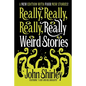 Really, Really, Really, Really Weird Stories: A New Edition with Four New Stories - Paperback