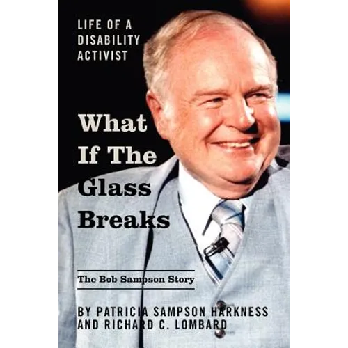 What If the Glass Breaks: Life of a Disability Activist - Paperback