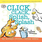 Click, Clack, Splish, Splash: Click, Clack, Splish, Splash - Hardcover