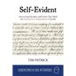 Self-Evident: Discovering the Ideas and Events That Made the Declaration of Independence Possible - Paperback