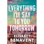 Everything I'll Say to You Tomorrow - Paperback