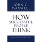 How Successful People Think: Change Your Thinking, Change Your Life - Hardcover