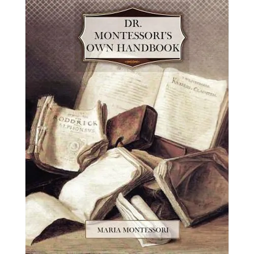 Dr. Montessori's Own Handbook - Paperback