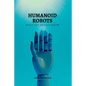 Humanoid Robots: What you should know - Paperback