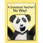 A Substitute Teacher?: No Way! - Paperback