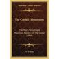 The Catskill Mountains: The Most Picturesque Mountain Region On The Globe (1894) - Paperback
