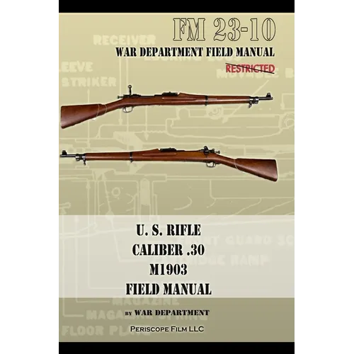 U.S. Rifle, Caliber .30, M1903 Basic Field Manual: FM 23-10 - Paperback