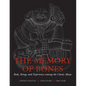 The Memory of Bones: Body, Being, and Experience among the Classic Maya - Paperback