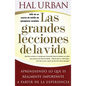 Las Grandes Lecciones de la Vida (Life's Greatest Lessons): Aprendiendo Lo Que Es Realmente Importante a Partir de la Experiencia - Paperback