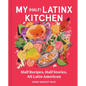 My (Half) Latinx Kitchen: Half Recipes, Half Stories, All Latin American - Hardcover