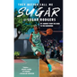 They Better Call Me Sugar: My Journey from the Hood to the Hardwood - Hardcover