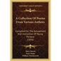 A Collection Of Poems From Various Authors: Compiled For The Amusement And Instruction Of Young Persons (1856) - Paperback