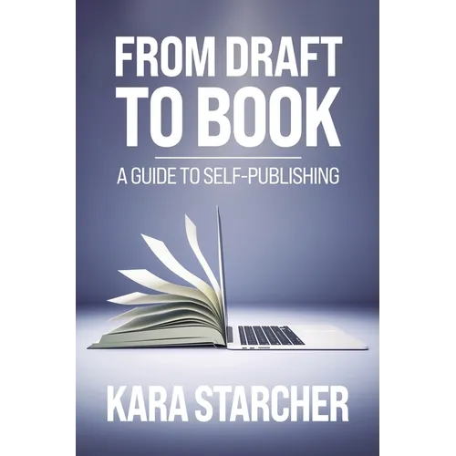 From Draft to Book: A Guide to Self-publishing - Paperback
