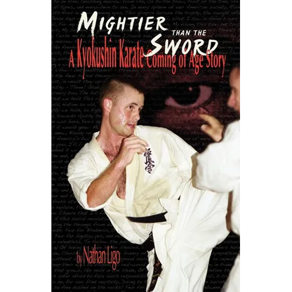 Mightier Than the Sword: A Kyokushin Karate Coming of Age Story - Paperback