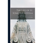 The Life of St. Ignatius Loyola - Hardcover