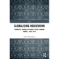 Globalising Housework: Domestic Labour in Middle-class London Homes,1850-1914 - Paperback