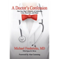 A Doctor's Confession: One Gay Man's Memoir of Addiction, Loss, Recovery, and Hope - Paperback