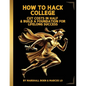 How to Hack College: Cut Costs in Half & Build a Foundation for Lifelong Success - Paperback