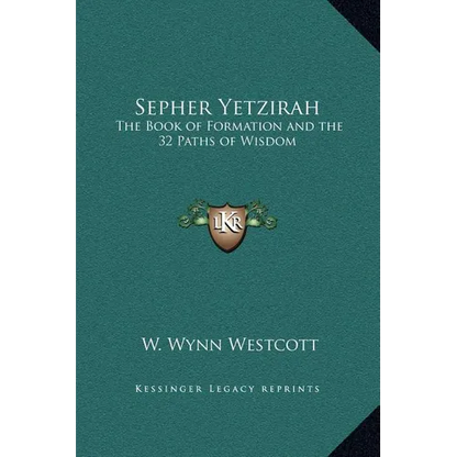 Sepher Yetzirah: The Book of Formation and the 32 Paths of Wisdom - Hardcover