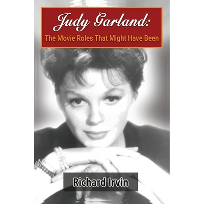 Judy Garland: The Movie Roles That Might Have Been - Paperback