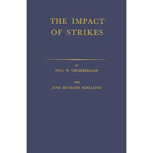 The Impact of Strikes: Their Social and Economic Costs - Hardcover