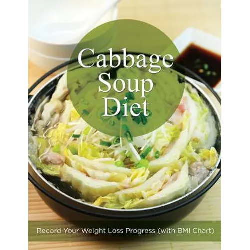Cabbage Soup Diet: Record Your Weight Loss Progress (with BMI Chart) - Paperback
