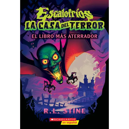 Escalofríos: La Casa del Terror #1: El Libro Más Aterrador (Goosebumps House of Shivers #1: Scariest. Book. Ever.) - Paperback