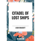 Citadel of Lost Ships - Hardcover