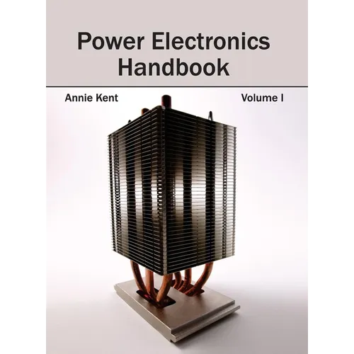 Power Electronics Handbook: Volume I - Hardcover
