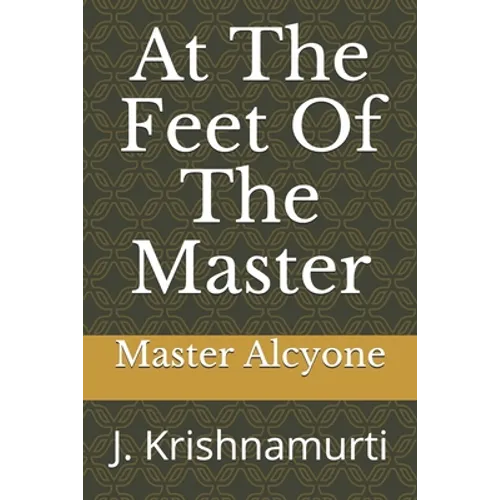At The Feet Of The Master: J. Krishnamurti - Paperback