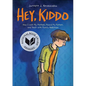 Hey, Kiddo - Hardcover