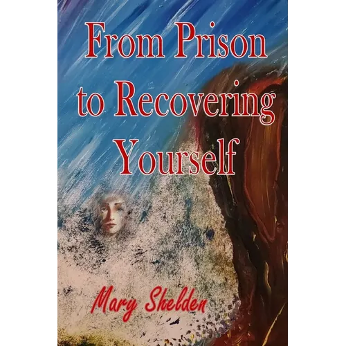 From Prison to Recovering Yourself - Paperback